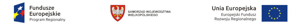 Trzy logotypy: Fundusze Europejskie Program Regionalny, Samorząd Województwa Wielkopolskiego z biało-czerwonym orłem w herbie oraz Unia Europejska Europejski Fundusz Rozwoju Regionalnego z flagą UE.